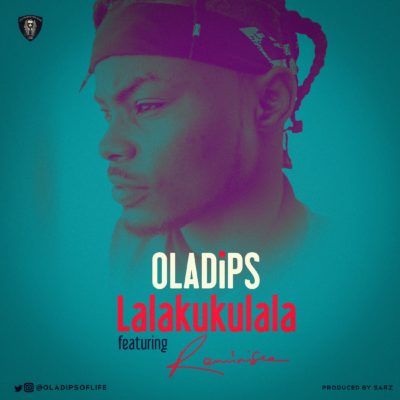 {Download Music} Oladips Ft  Reminisce – Lalakukulala Oladips-–-Lalakukulala-ft.-Reminisce-Picture-Artwork