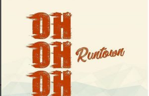 MUSIC: Runtown - Oh Oh Oh (Lucie)