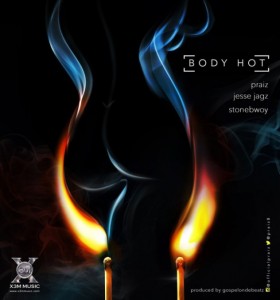 Praiz-Body-Hot-ft-Jesse-Jagz-Stonebwoy-Art