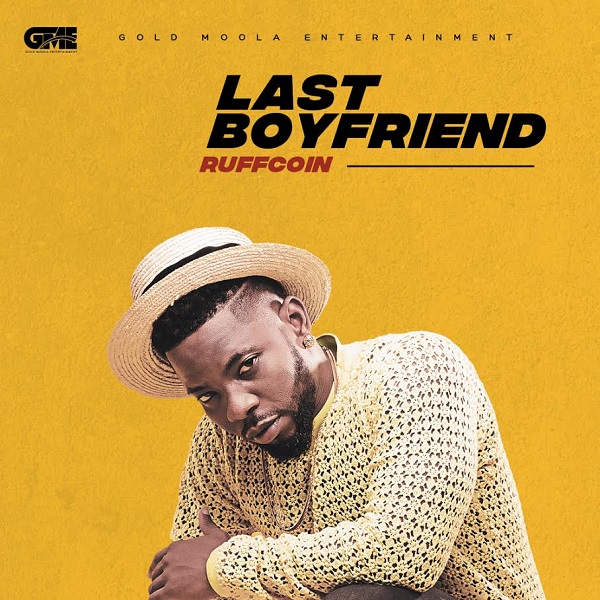 download music mp3 ruffcoin last boyfriend lbf 9jaflaver download music mp3 ruffcoin last
