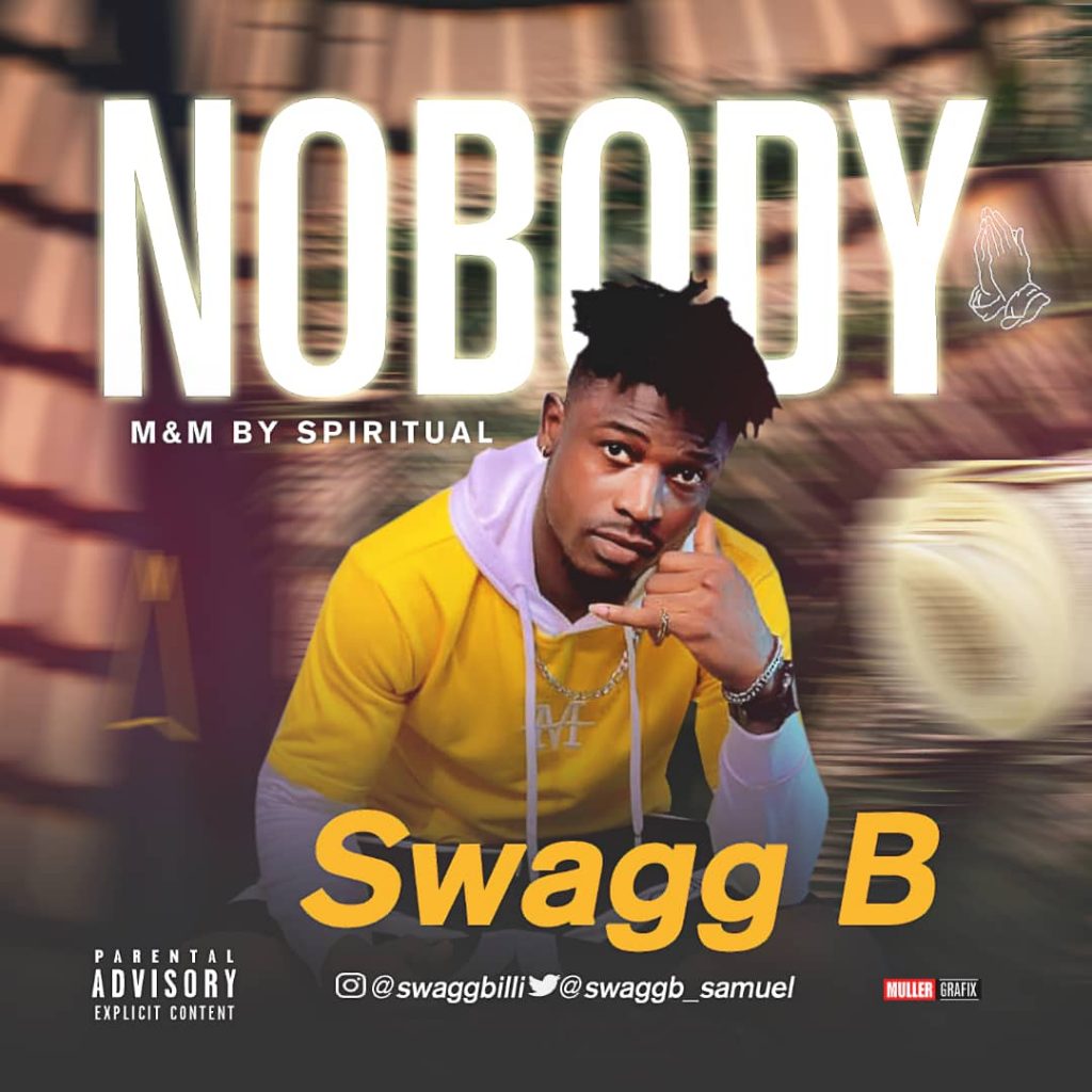 Download Music Mp3:- Swagg B – Nobody