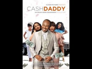 Download Nollywood Movie:- Cash Daddy