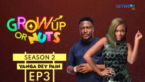 Download Nollywood Movie:- Grown Up Or Nuts
(Season 2, Episode 3)