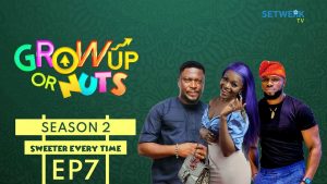 Download Nollywood Movie:- Grown Up Or Nuts
(Season 2, Episode 7)