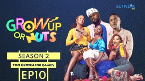 Download Nollywood Movie:- Grown Up Or Nuts
(Season 2, Episode 10) Finale