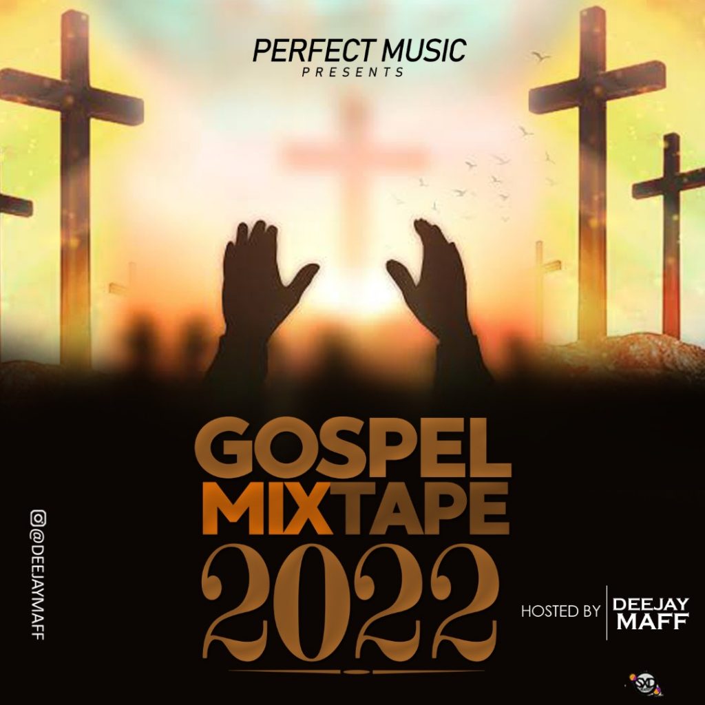 [Mixtape] DJ Maff - Gospel Mix (2022)
