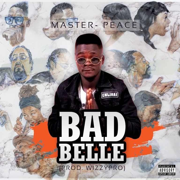 Download Music Mp3:- Master Peace – Bad Belle