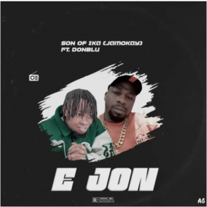 Download Music Mp3:- Son Of Ika
(Jamokay) Ft Donblu – E Jon