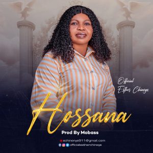 Gospel evangelist "Esther Chinenye" returns with a glorious song of praise titled "Hossana" produced by "Mobass".

Download and enjoy!

