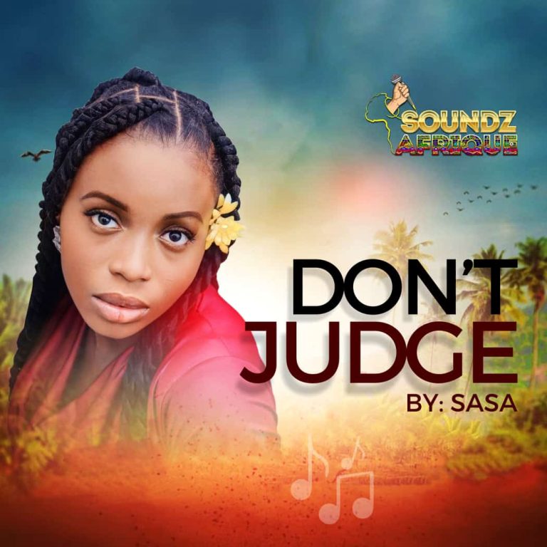 SaSa Dont Judge (Winner Soundz Afrique Musical TV Reality Show Season 2)