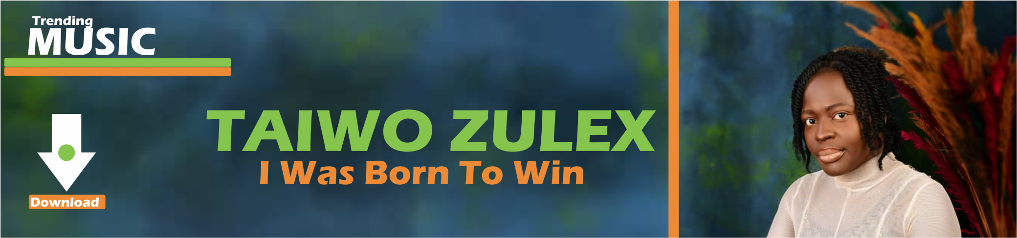 Taiwo Zulex I Was Born To Win